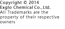 Copyright © 2014 Exglo Chemical Co., Ltd. All Trademarks are the property of their respective owners
